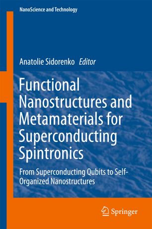 Functional Nanostructures And Metamaterials For Superconducting Spintronics 1st Ed Anatolie Sidorenko