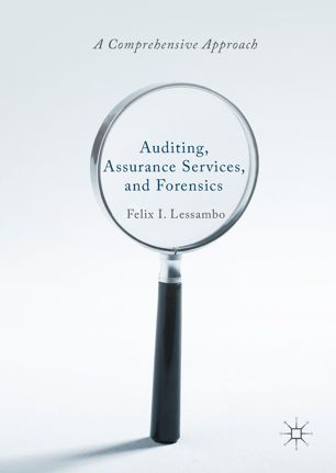 Auditing Assurance Services And Forensics 1st Ed Felix I Lessambo