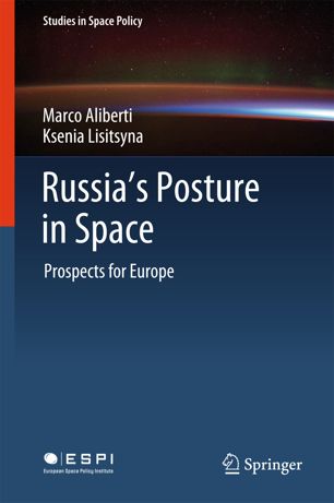 Russias Posture In Space 1st Ed Marco Aliberti Ksenia Lisitsyna