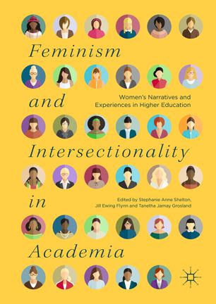 Feminism And Intersectionality In Academia 1st Ed Stephanie Anne Shelton