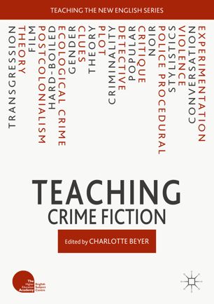 Teaching Crime Fiction 1st Ed Charlotte Beyer