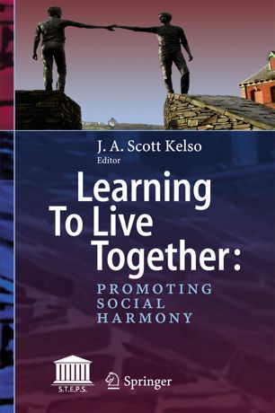 Learning To Live Together Promoting Social Harmony 1st Ed J A Scott Kelso