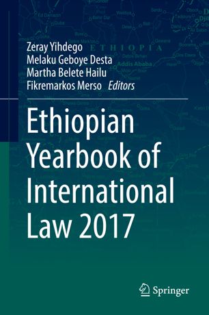 Ethiopian Yearbook Of International Law 2017 1st Ed Zeray Yihdego