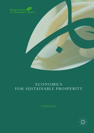 Economics For Sustainable Prosperity 1st Ed Steven Hail