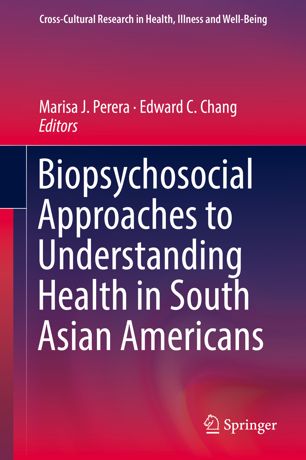 Biopsychosocial Approaches To Understanding Health In South Asian Americans 1st Ed Marisa J Perera