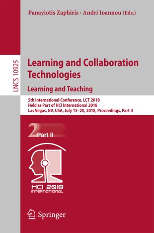 Learning And Collaboration Technologies Design Development And Technological Innovation 5th International Conference Lct 2018 Held As Part Of Hci International 2018 Las Vegas Nv Usa July 1520 2018 Proceedings Part I 1st Ed Panayiotis Zaphiris