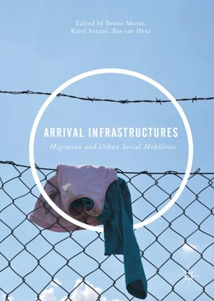 Arrival Infrastructures 1st Ed Bruno Meeus Karel Arnaut Bas Van Heur