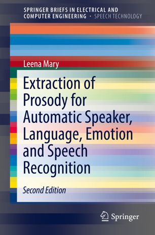 Extraction Of Prosody For Automatic Speaker Language Emotion And Speech Recognition 2nd Ed Leena Mary
