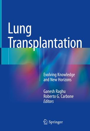 Lung Transplantation 1st Ed Ganesh Raghu Roberto G Carbone