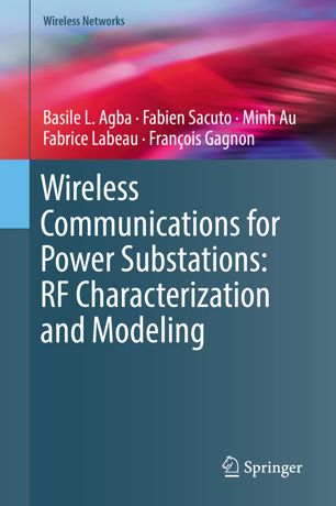 Wireless Communications For Power Substations Rf Characterization And Modeling 1st Ed Basile L Agba