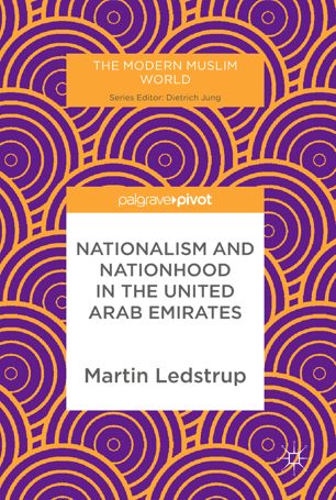 Nationalism And Nationhood In The United Arab Emirates 1st Ed Martin Ledstrup