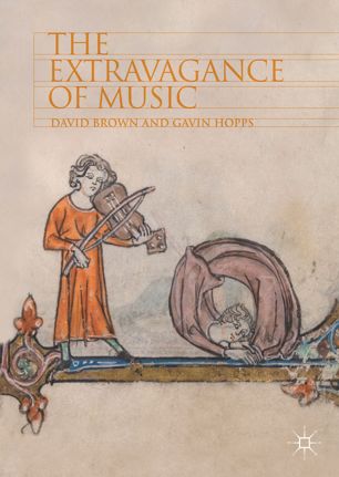 The Extravagance Of Music 1st Ed David Brown Gavin Hopps