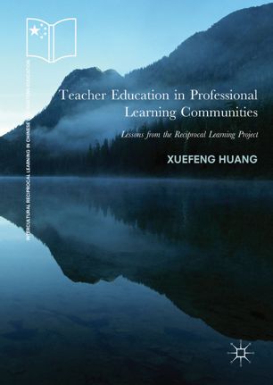 Teacher Education In Professional Learning Communities 1st Ed Xuefeng Huang