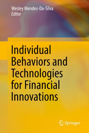 Individual Behaviors And Technologies For Financial Innovations 1st Ed Wesley Mendesdasilva
