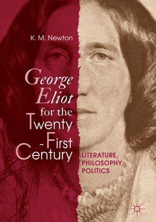 George Eliot For The Twentyfirst Century 1st Ed K M Newton