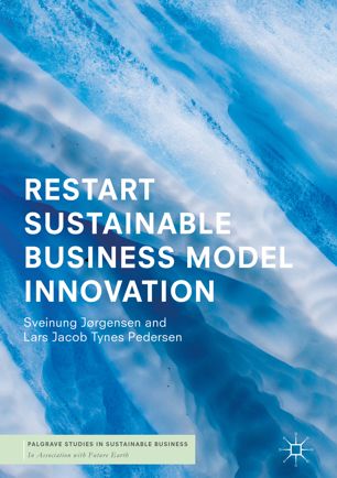 Restart Sustainable Business Model Innovation 1st Ed Sveinung Jrgensen