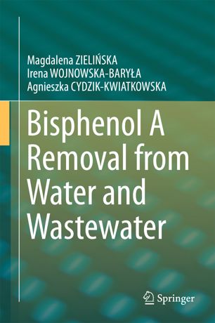 Bisphenol A Removal From Water And Wastewater 1st Ed Magdalena Zieliska