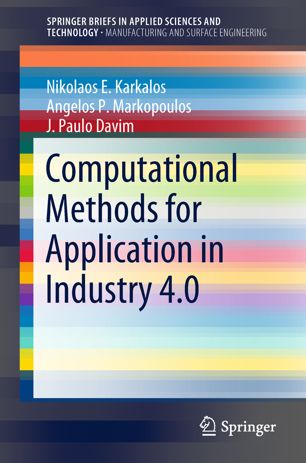 Computational Methods For Application In Industry 40 1st Ed Nikolaos E Karkalos