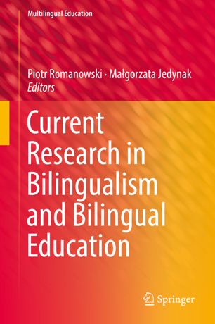 Current Research In Bilingualism And Bilingual Education 1st Ed Piotr Romanowski