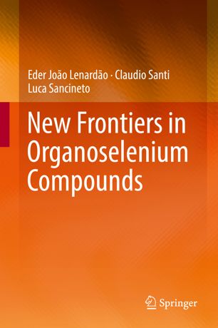 New Frontiers In Organoselenium Compounds 1st Ed Eder Joo Lenardo