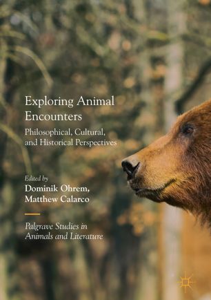 Exploring Animal Encounters 1st Ed Dominik Ohrem Matthew Calarco