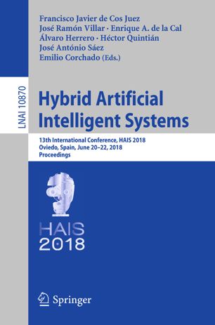 Hybrid Artificial Intelligent Systems 1st Ed Francisco Javier De Cos Juez