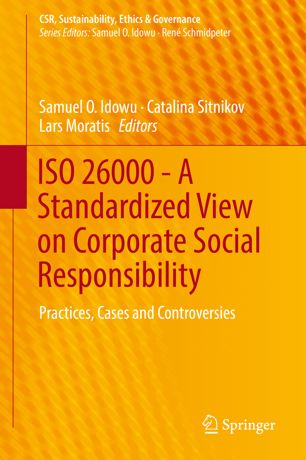 Iso 26000 A Standardized View On Corporate Social Responsibility 1st Ed Samuel O Idowu