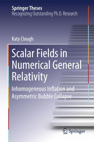 Scalar Fields In Numerical General Relativity 1st Ed Katy Clough