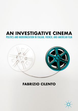 An Investigative Cinema 1st Ed Fabrizio Cilento