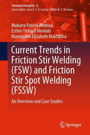 Current Trends In Friction Stir Welding Fsw And Friction Stir Spot Welding Fssw 1st Ed Mukuna Patrick Mubiayi