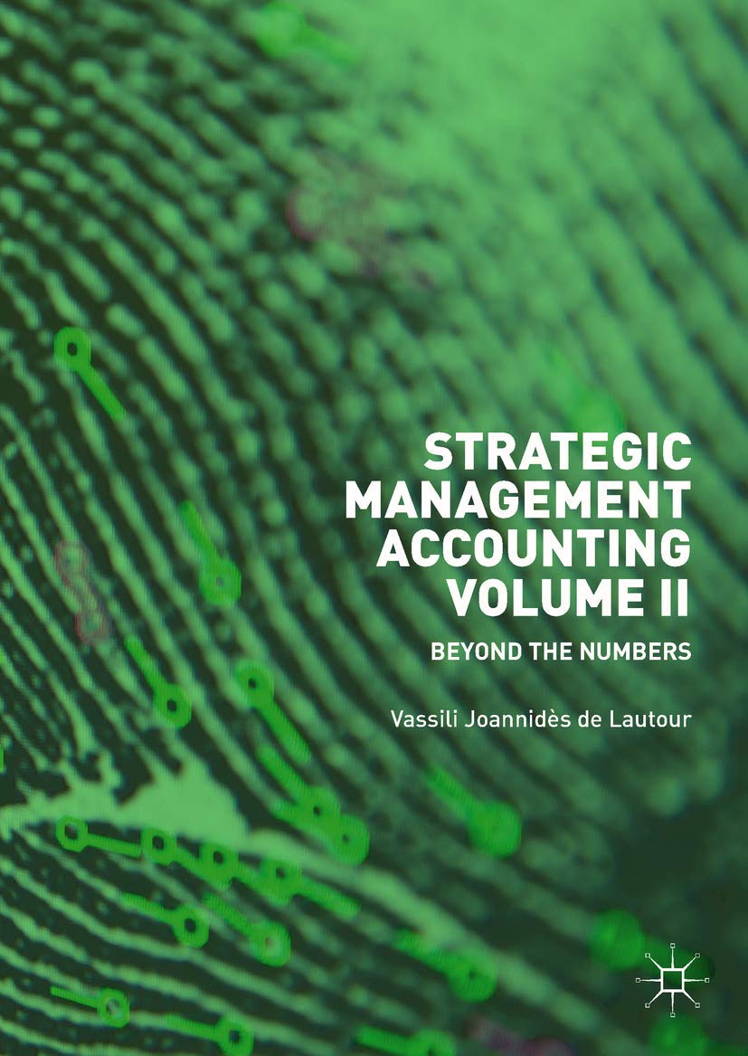 Strategic Management Accounting Volume Ii Beyond The Numbers 1st Ed Vassili Joannids De Lautour