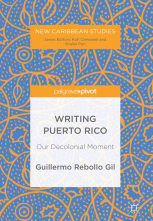 Writing Puerto Rico 1st Ed Guillermo Rebollo Gil