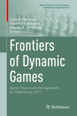 Frontiers Of Dynamic Games 1st Ed Leon A Petrosyan Vladimir V Mazalov