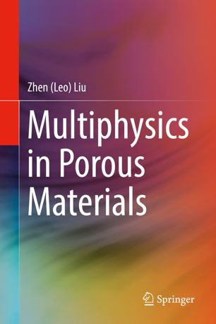 Multiphysics In Porous Materials 1st Ed Zhen Leo Liu