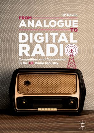 From Analogue To Digital Radio 1st Ed Jp Devlin