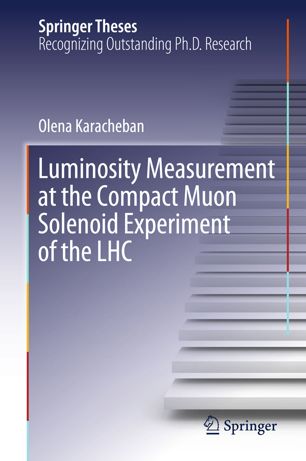 Luminosity Measurement At The Compact Muon Solenoid Experiment Of The Lhc 1st Ed Olena Karacheban