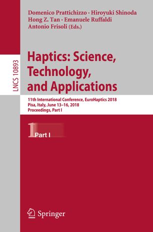 Haptics Science Technology And Applications 11th International Conference Eurohaptics 2018 Pisa Italy June 1316 2018 Proceedings Part Ii 1st Ed Domenico Prattichizzo