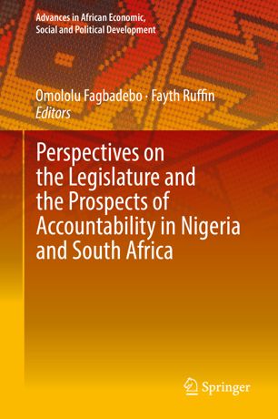 Perspectives On The Legislature And The Prospects Of Accountability In Nigeria And South Africa 1st Ed Omololu Fagbadebo