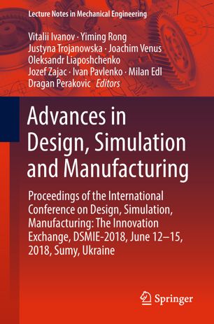 Advances In Design Simulation And Manufacturing 1st Ed Vitalii Ivanov