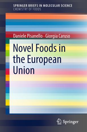 Novel Foods In The European Union 1st Ed Daniele Pisanello Giorgia Caruso