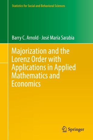 Majorization And The Lorenz Order With Applications In Applied Mathematics And Economics 1st Ed Barry C Arnold