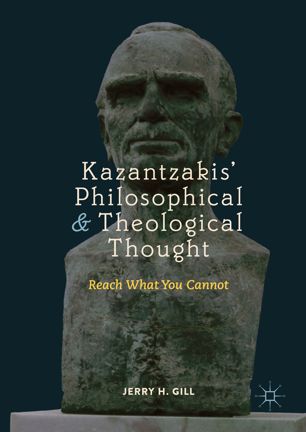 Kazantzakis Philosophical And Theological Thought 1st Ed Jerry H Gill