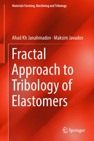 Fractal Approach To Tribology Of Elastomers 1st Ed Ahad Kh Janahmadov