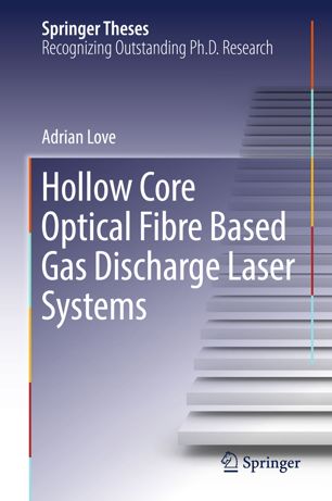 Hollow Core Optical Fibre Based Gas Discharge Laser Systems 1st Ed Adrian Love
