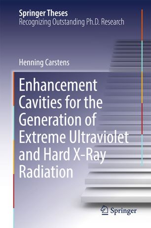 Enhancement Cavities For The Generation Of Extreme Ultraviolet And Hard Xray Radiation 1st Ed Henning Carstens