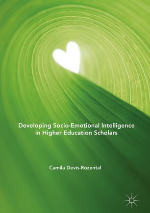 Developing Socioemotional Intelligence In Higher Education Scholars 1st Ed Camila Devisrozental