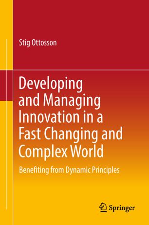 Developing And Managing Innovation In A Fast Changing And Complex World 1st Ed Stig Ottosson