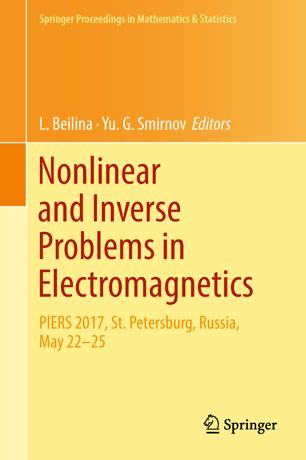 Nonlinear And Inverse Problems In Electromagnetics 1st Ed L Beilina