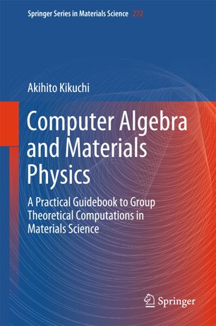 Computer Algebra And Materials Physics 1st Ed Akihito Kikuchi