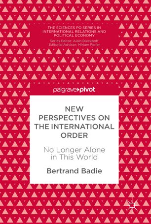 New Perspectives On The International Order No Longer Alone In The World 1st Ed Bertrand Badie Author